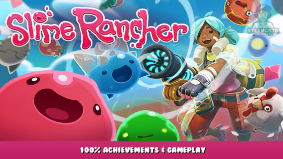Slime Rancher – 100% Achievements & Gameplay 1 - steamlists.com