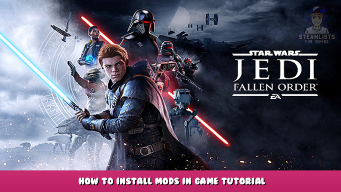 STAR WARS Jedi: Fallen Order™ – How to Install Mods in Game Tutorial 1 - steamlists.com