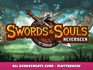 Swords & Souls: Neverseen – All Achievements Guide – Playthrough & Walkthrough 1 - steamlists.com
