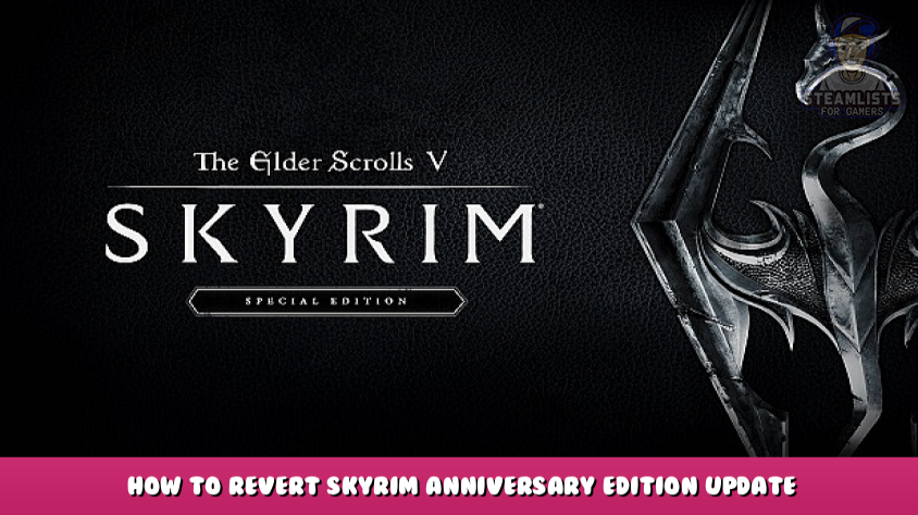 How To Revert Skyrim Anniversary Edition