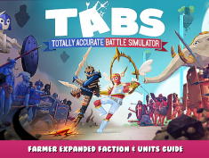 Totally Accurate Battle Simulator – Farmer Expanded Faction & Units Guide 1 - steamlists.com
