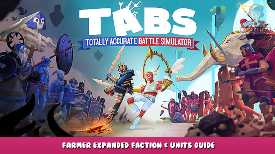 Totally Accurate Battle Simulator – Farmer Expanded Faction & Units Guide 1 - steamlists.com