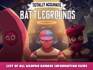Totally Accurate Battlegrounds – List of All Weapon Damage Information Guide 1 - steamlists.com
