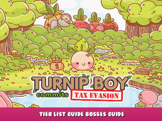Turnip Boy Commits Tax Evasion – Tier List Guide + Bosses Guide 1 - steamlists.com