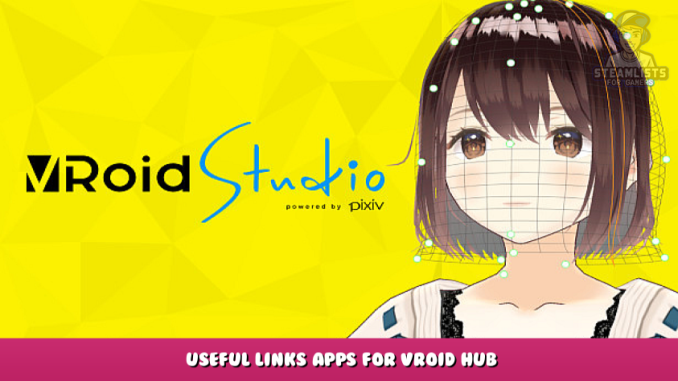VRoid Studio – Useful Links Apps for VRoid Hub 1 - steamlists.com