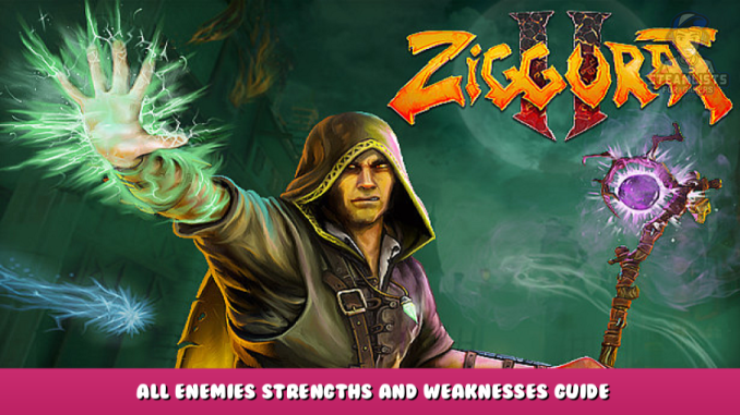 Ziggurat 2 – All Enemies Strengths and Weaknesses Guide 1 - steamlists.com