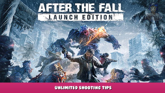 After The Fall – Unlimited Shooting Tips 2 - steamlists.com