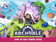 Archvale – How to Fast Travel Guide 1 - steamlists.com
