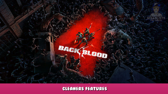 Back 4 Blood – Cleaners Features 1 - steamlists.com