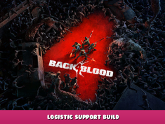 Back 4 Blood – Logistic Support Build 1 - steamlists.com