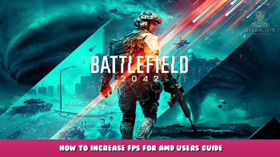 Battlefield™ 2042 – How to Increase FPS For AMD Users Guide 1 - steamlists.com