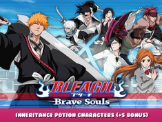BLEACH Brave Souls – 3D Action – Inheritance Potion Characters (+5 Bonus) 1 - steamlists.com