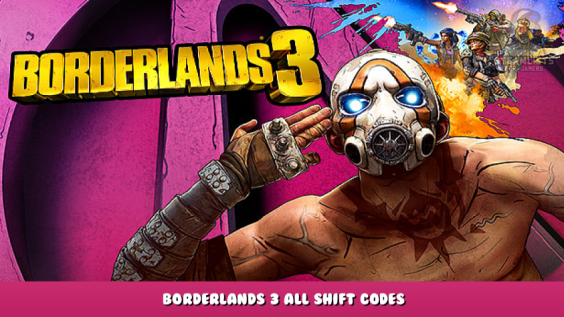 Borderlands 3 – BorderLands 3 All Shift Codes 1 - steamlists.com