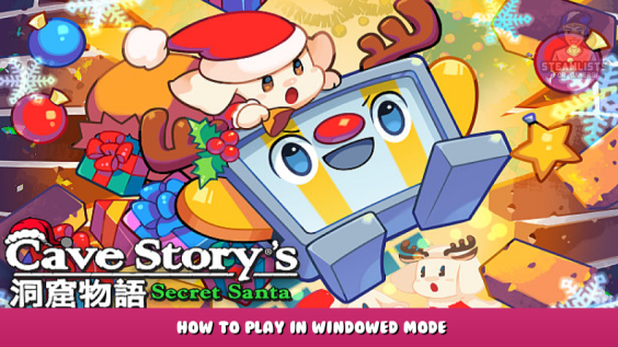 Cave Story’s Secret Santa – How To Play In Windowed Mode 1 - steamlists.com