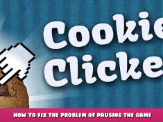 Cookie Clicker – How to Fix the Problem of Pausing the Game 3 - steamlists.com