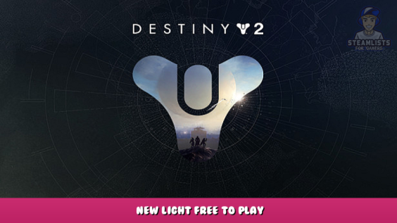 Destiny 2 – New Light Free to Play 1 - steamlists.com