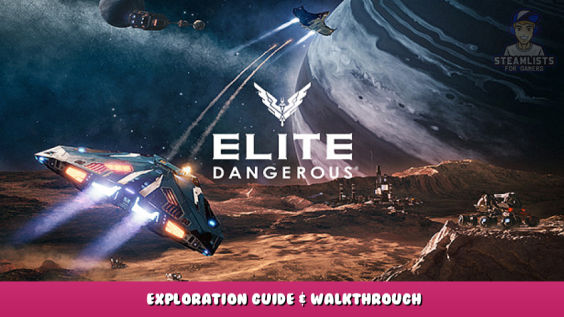 Elite Dangerous – Exploration Guide & Walkthrough 1 - steamlists.com