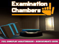 Examination Chambers – Full Gameplay Walkthrough + Achievements Guide 3 - steamlists.com