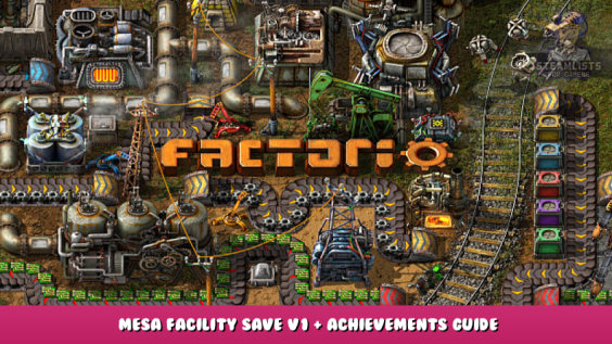 Factorio – Mesa Facility SAVE V1 + Achievements Guide 1 - steamlists.com