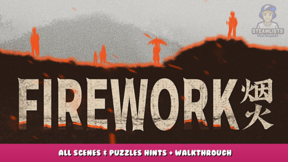 Firework – All Scenes & Puzzles Hints + Walkthrough 1 - steamlists.com