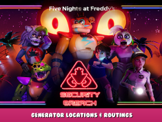 Five Nights at Freddy’s: Security Breach – Generator Locations & Routings 1 - steamlists.com