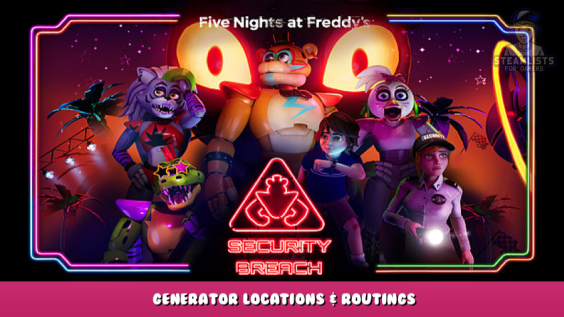 Five Nights at Freddy’s: Security Breach – Generator Locations & Routings 1 - steamlists.com