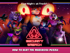 Five Nights at Freddy’s: Security Breach – How to Beat the Mazercise Puzzle 1 - steamlists.com