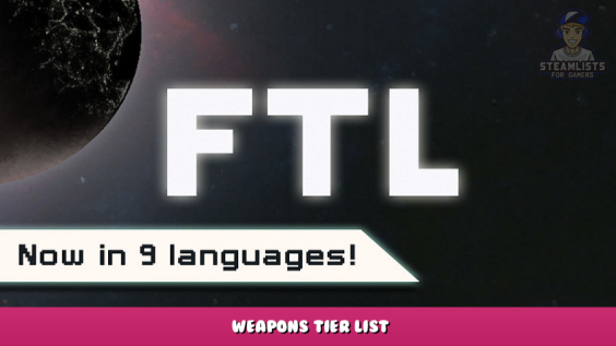 FTL: Faster Than Light – Weapons Tier List 1 - steamlists.com