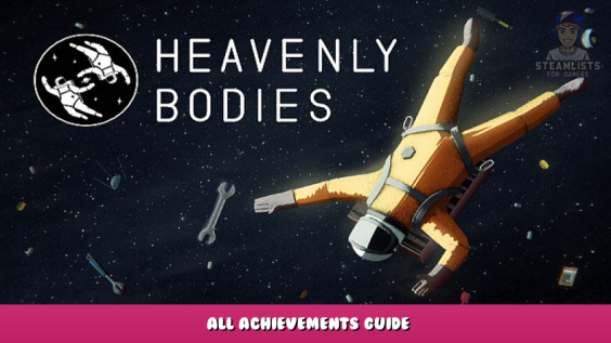 Heavenly Bodies – All Achievements Guide 1 - steamlists.com