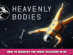 Heavenly Bodies – How to Redeploy the Space Telescope in 04. MINERALS – Challenge Guide 1 - steamlists.com