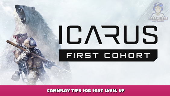Icarus – Gameplay Tips for Fast Level Up 1 - steamlists.com