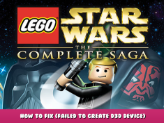 LEGO® Star Wars™: The Complete Saga – How to Fix (Failed to create d3d device) Tutorial Guide 1 - steamlists.com