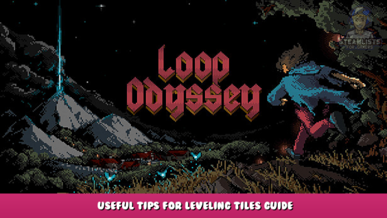 Loop Odyssey – Useful Tips for Leveling Tiles Guide 1 - steamlists.com