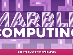 Marble Computing – Create Custom Maps Levels 1 - steamlists.com