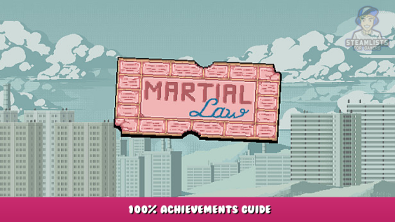 Martial Law – 100% Achievements Guide 1 - steamlists.com