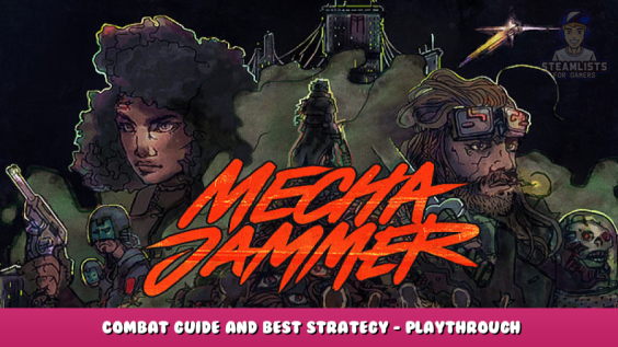 Mechajammer – Combat Guide and Best Strategy – Playthrough 1 - steamlists.com