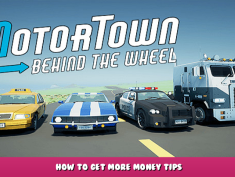 Motor Town: Behind The Wheel – How to Get More Money Tips 1 - steamlists.com