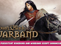 Mount & Blade: Warband – Persistent Kingdoms and Warband Script Enhancer 2 1 - steamlists.com