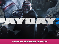 PAYDAY 2 – Snowball Throwable Gameplay 1 - steamlists.com