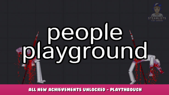 People Playground – All New Achievements Unlocked – Playthrough 1 - steamlists.com