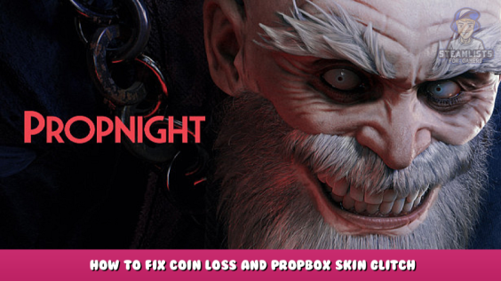 Propnight – How to Fix Coin Loss and PropBox Skin Glitch 1 - steamlists.com
