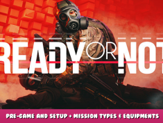 Ready or Not – Pre-Game and Setup + Mission Types & Equipments 1 - steamlists.com