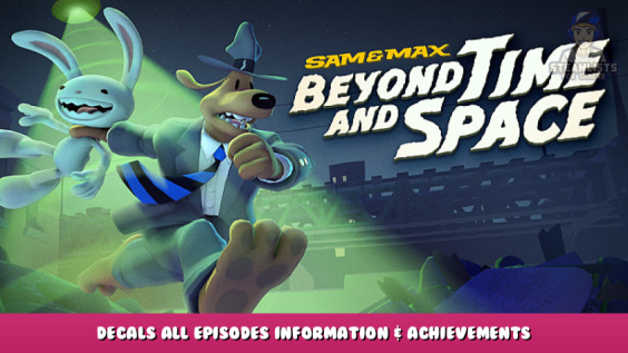Sam & Max: Beyond Time and Space – Decals All Episodes Information & Achievements – Walkthrough 1 - steamlists.com