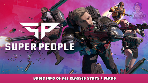 SUPER PEOPLE CBT – Basic Info of All Classes Stats & Perks 1 - steamlists.com