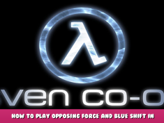 Sven Co-op – How to play Opposing Force and Blue Shift in Sven Co-op 1 - steamlists.com