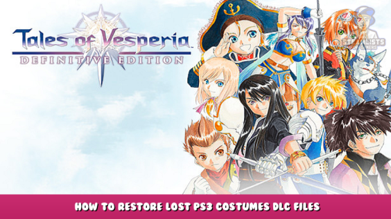 Tales of Vesperia: Definitive Edition – How to Restore Lost PS3 Costumes DLC Files 1 - steamlists.com