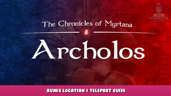 The Chronicles Of Myrtana: Archolos – Runes Location & Teleport Guide 1 - steamlists.com
