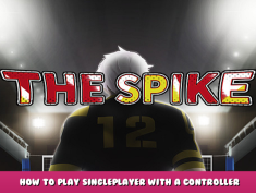 The Spike – How to Play Singleplayer with a Controller 1 - steamlists.com