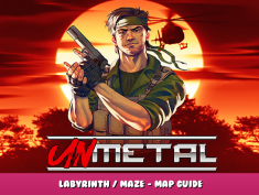 UnMetal – Labyrinth / Maze – Map Guide 1 - steamlists.com