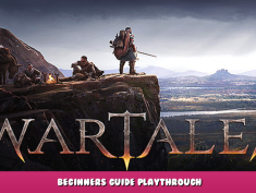 Wartales – Beginners Guide Playthrough 1 - steamlists.com